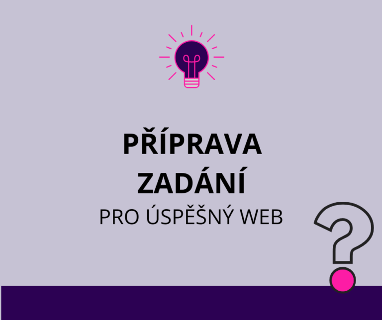 Jak připravit zadání pro úspěšné firemní webové stránky